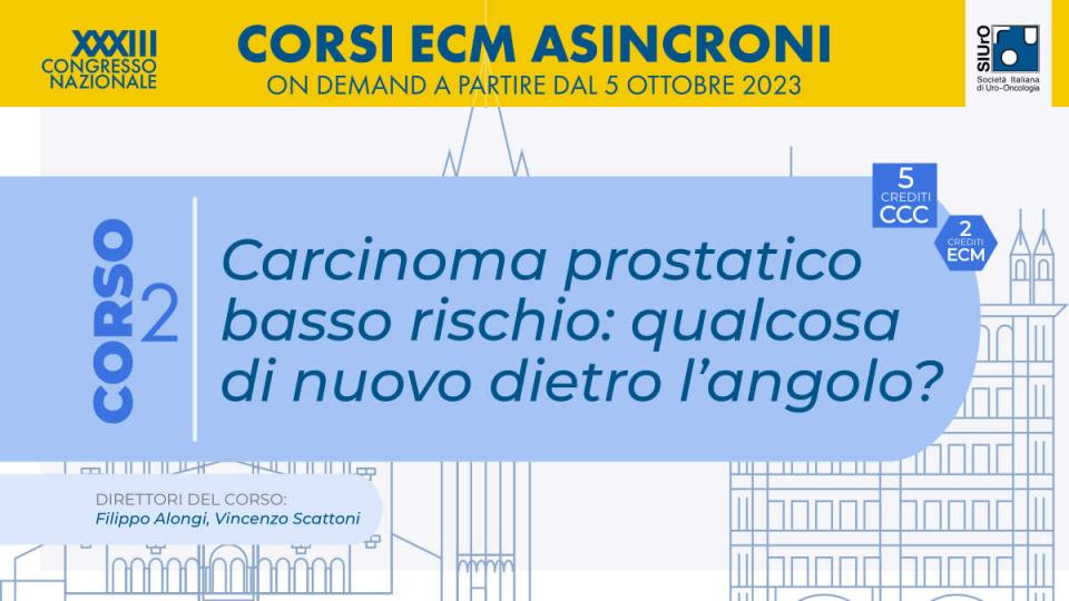 XXXIII Congresso Nazionale SIUrO 2023 - Corso ECM 2 - Carcinoma prostatico basso rischio: qualcosa di nuovo dietro l’angolo?