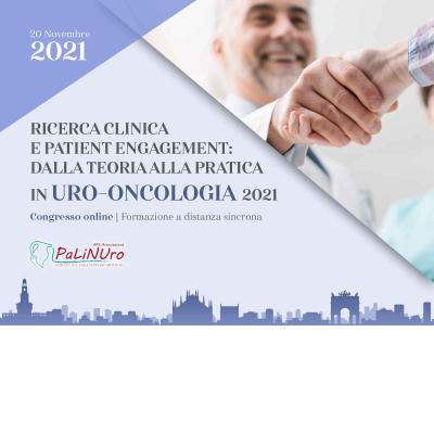 Ricerca clinica e patient engagement: dalla teoria alla pratica in uro-oncologia 2021