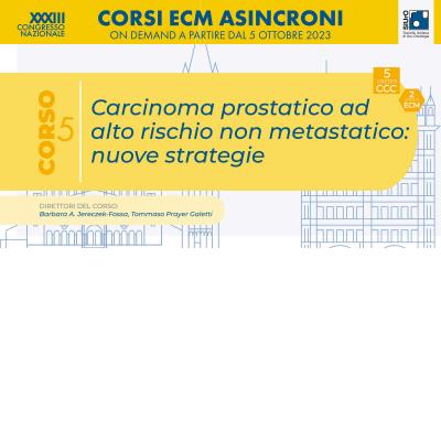 XXXIII Congresso Nazionale SIUrO 2023 - Corso ECM 5 - Carcinoma prostatico ad alto rischio non metastatico: nuove strategie