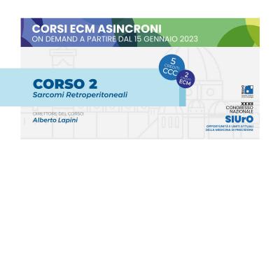 Corso ECM asincroni 2023 on demand - Corso 2 - Sarcomi Retroperitoneali